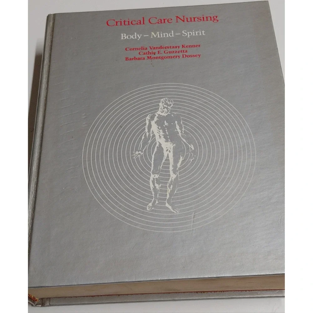 Critical Care Nursing Body-Mind-Spirit Kenner Guzzetta Dossey 1981 1st Ed HC